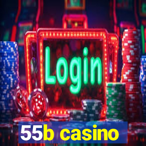 55b casino